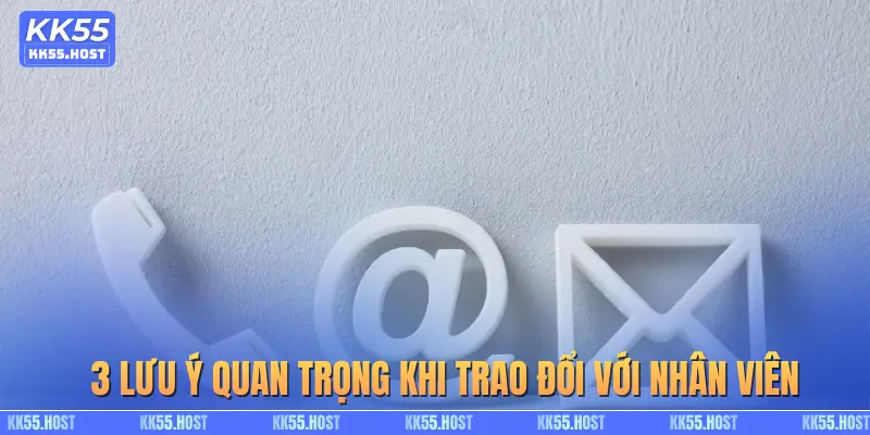 3 lưu ý quan trọng khi trao đổi với nhân viên