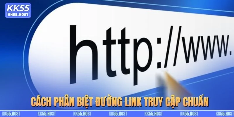 Cách phân biệt đường link truy cập chuẩn, an toàn