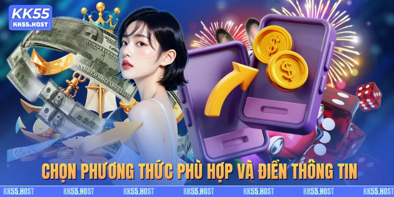 Chọn phương thức phù hợp và điền thông tin rút tiền KK55