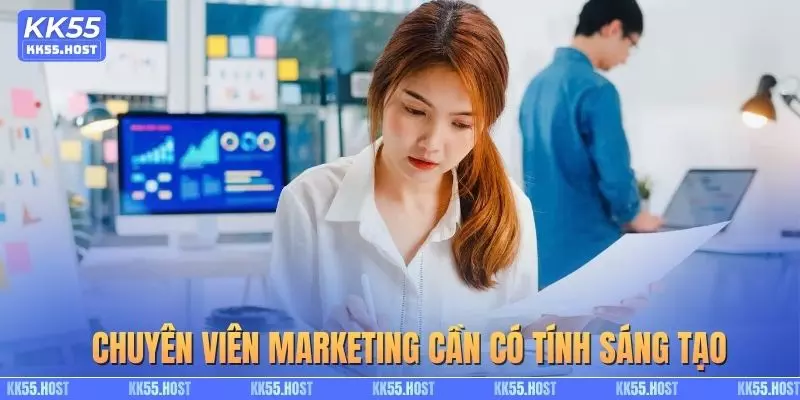 Chuyên viên Marketing cần có tính sáng tạo