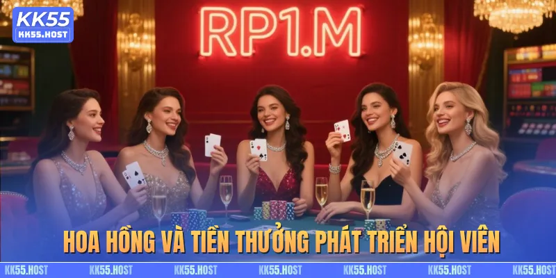 Hoa hồng và tiền thưởng phát triển hội viên của đại lý KK55